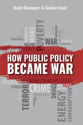 book How Public Policy Became War