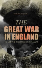 book The Great War in England in 1897 & The Invasion of 1910 (Illustrated)