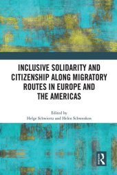 book Inclusive Solidarity and Citizenship Along Migratory Routes in Europe and the Americas