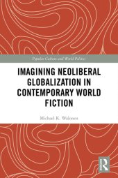 book Imagining Neoliberal Globalization in Contemporary World Fiction