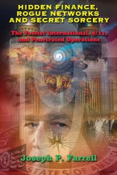 book Hidden Finance, Rogue Networks, and Secret Sorcery: The Fascist International, 9/11, and Penetrated Operations