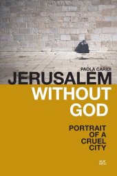 book Jerusalem Without God: Portrait of a Cruel City