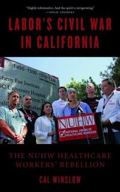 book Labor's Civil War in California: The NUHW Healthcare Workers' Rebellion