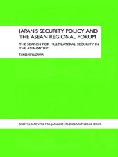 book Japan's Security Policy and the ASEAN Regional Forum: The Search for Multilateral Security in the Asia-Pacific