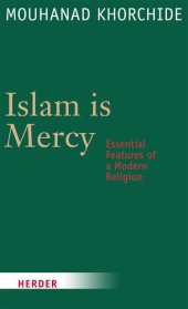 book Islam Is Mercy: Essential Features of a Modern Religion