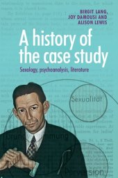 book A history of the case study: Sexology, Psychoanalysis, Literature