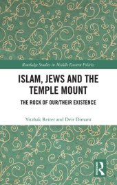 book Islam, Jews and the Temple Mount: The Rock of Our/Their Existence