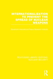 book Internationalization to Prevent the Spread of Nuclear Weapons