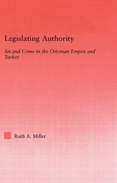 book Legislating Authority: Sin and Crime in the Ottoman Empire and Turkey