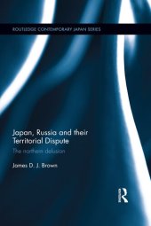 book Japan, Russia and Their Territorial Dispute: The Northern Delusion