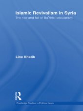 book Islamic Revivalism in Syria: The Rise and Fall of Ba'thist Secularism