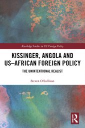 book Kissinger, Angola and Us-African Foreign Policy: The Unintentional Realist