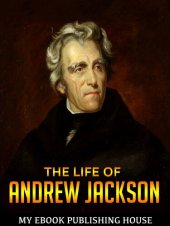 book The Life of Andrew Jackson