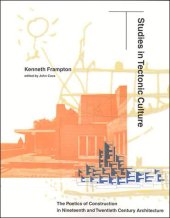 book Studies in Tectonic Culture: The Poetics of Construction in Nineteenth and Twentieth Century Architecture