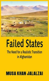 book Failed States: The Need for a Realistic Transition in Afghanistan