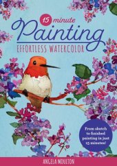 book 15-Minute Painting: Effortless Watercolor: From Sketch to Finished Painting in Just 15 Minutes!