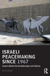 book Israeli Peacemaking Since 1967: Factors Behind the Breakthroughs and Failures