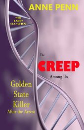 book The Creep Among Us: The Golden State Killer After The Arrest