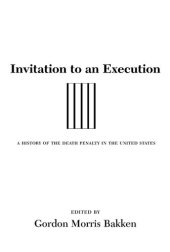 book Invitation to an Execution: A History of the Death Penalty in the United States