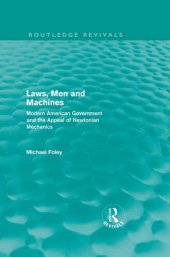 book Laws, Men and Machines: Modern American Government and the Appeal of Newtonian Mechanics