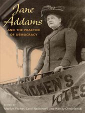 book Jane Addams and the Practice of Democracy