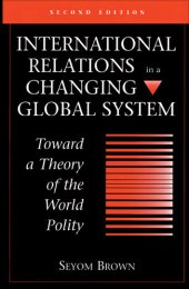 book International Relations in a Changing Global System: Toward a Theory of the World Polity