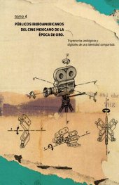 book Públicos iberoamericanos del cine mexicano de la Época de Oro. Trayectorias analógicas y digitales de una identidad compartida