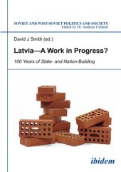 book Latvia--A Work in Progress?: 100 Years of State- and Nation-Building