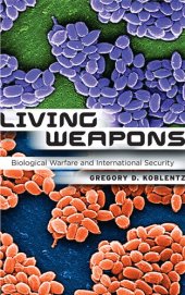 book Living Weapons: Biological Warfare and International Security