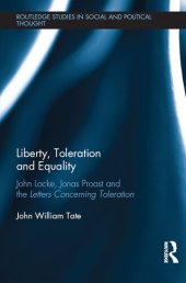 book Liberty, Toleration and Equality: John Locke, Jonas Proast and the Letters Concerning Toleration