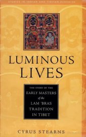 book Luminous Lives: The Story of the Early Masters of the Lam 'bras in Tibet