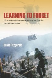 book Learning to Forget: US Army Counterinsurgency Doctrine and Practice From Vietnam to Iraq