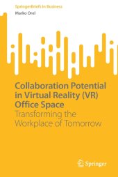 book Collaboration Potential in Virtual Reality (VR) Office Space: Transforming the Workplace of Tomorrow