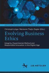 book Evolving Business Ethics: Integrity, Experimental Method and Responsible Innovation in the Digital Age