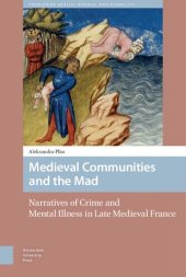 book Medieval Communities and the Mad: Narratives of Crime and Mental Illness in Late Medieval France