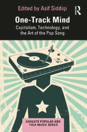 book One-Track Mind: Capitalism, Technology, and the Art of the Pop Song