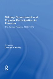 book Military Government and Popular Participation in Panama: The Torrijos Regime, 1968-1975