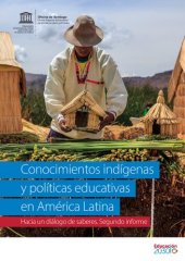 book Conocimientos indígenas Hacia un diálogo de saberes. Segundo informe y políticas educativas en América Latina