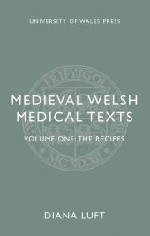 book Medieval Welsh Medical Texts: Volume One: The Recipes