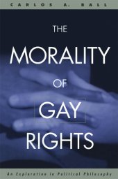 book The Morality of Gay Rights: An Exploration in Political Philosophy