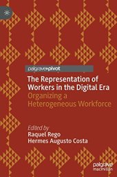 book The Representation of Workers in the Digital Era: Organizing a Heterogeneous Workforce