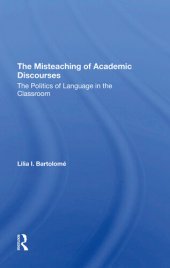 book The Misteaching of Academic Discourses: The Politics of Language in the Classroom