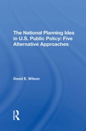 book The National Planning Idea in U.S. Public Policy: Five Alternative Approaches