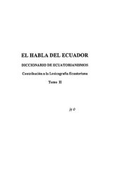 book El habla del Ecuador: Diccionario de ecuatorianismos. Contribución a la lexicografía ecuatoriana. H-Z