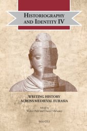 book Historiography and Identity IV. Writing History Across Medieval Eurasia