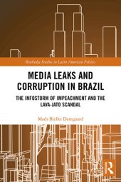 book Media Leaks and Corruption in Brazil: The Infostorm of Impeachment and the Lava-Jato Scandal