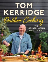 book Tom Kerridge's Outdoor Cooking: The ultimate modern barbecue bible