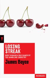 book Losing Streak: How Tasmania Was Gamed by the Gambling Industry