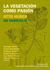 book La vegetación como pasión: Otto Huber. Un homenaje