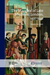 book The Margins of Late Medieval London, 1430–1540